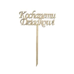 Drewniany topper 'Kochanemu Dziadkowi' na tort, laserowo cięty z drewna na urodziny.