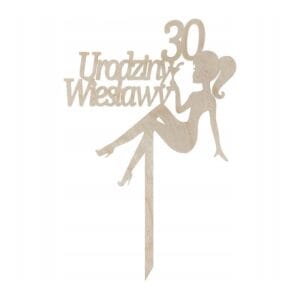Personalizowany drewniany topper urodzinowy ze sklejki z napisem 30 Urodziny Wiesławy i sylwetką kobiety.