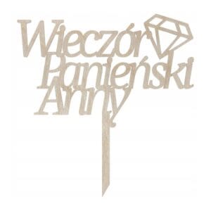Topper na tort drewniany z imieniem Anny i motywem diamentu na wieczór panieński z nóżką do wbicia.