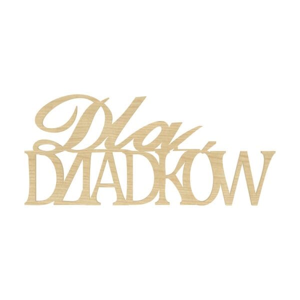 Napis dekoracyjny z płyty HDF w kolorze klonu z wyciętym laserowo napisem „dla Dziadków” o wymiarach 12,5 x 5,5 cm.