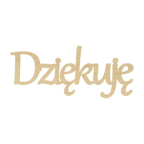 Napis dekoracyjny Dziękuję wykonany z płyty HDF w kolorze klonowym, o wymiarach 13 x 5 cm.