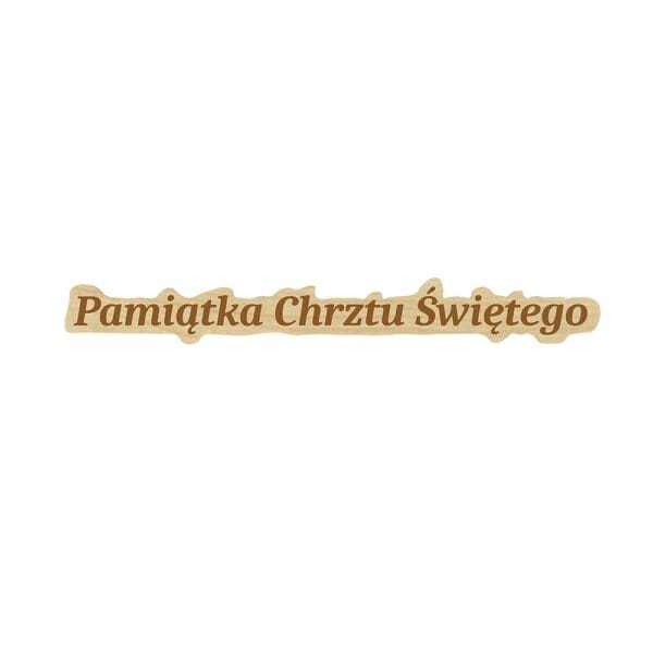 Drewniany napis dekoracyjny Pamiątka Chrztu Świętego z HDF w kolorze klonowym o wymiarach 12 x 1,5 cm.