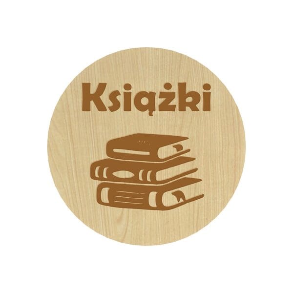 Okrągła plakietka organizacyjna HDF klon o średnicy 8 cm z grawerem napisu Książki i rysunkiem książek.