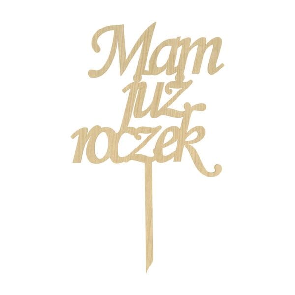 Topper na tort Mam Już Roczek wykonany z płyty HDF w kolorze klon o wymiarach 15 x 16 cm z napisami ciętymi laserowo.