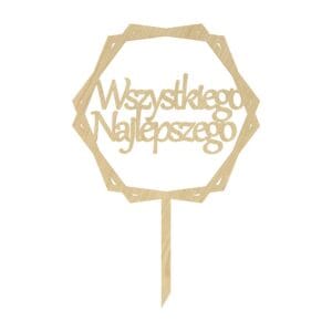 Topper na tort Wszystkiego Najlepszego HDF klon o wysokości 17 cm w geometrycznej oprawie na patyczku.