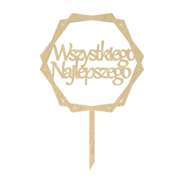 Topper na tort Wszystkiego Najlepszego HDF klon o wysokości 17 cm w geometrycznej oprawie na patyczku.