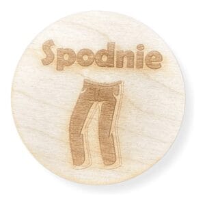 Okrągła drewniana plakietka ze sklejki z grawerem napisu Spodnie i ilustracją spodni, średnica 7,8 cm.