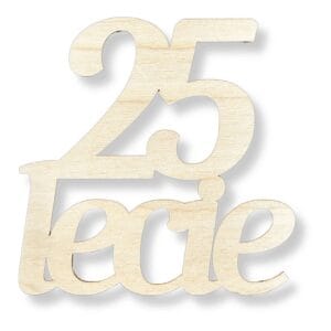 Drewniany napis "25-lecie" Cięty Laserowo 11 x 10,6 cm Drewniany napis "25-lecie" cięty laserowo o wymiarach 11 x 10,6 cm, wykonany ze sklejki drewnianej.