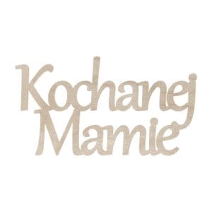 Drewniany napis "Kochanej Mamie" ze sklejki o szerokości 15 cm przeznaczony do dekoracji DIY.