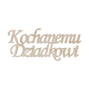 Drewniany napis Kochanemu Dziadkowi ze sklejki o wymiarach 9,9 x 4,4 cm na białym tle.