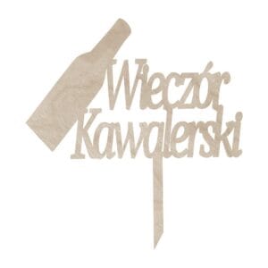 Drewniany topper na wieczór kawalerski laserowo cięty o wymiarach 26 x 27,5 cm z napisem i grafiką butelki.