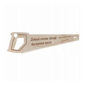 Personalizowana Zawieszka Piła Drewniana Brelok z Grawerem Personalizowana zawieszka w kształcie piły z drewnianej sklejki z grawerem „Żebyś mnie rżnął do końca życia”.
