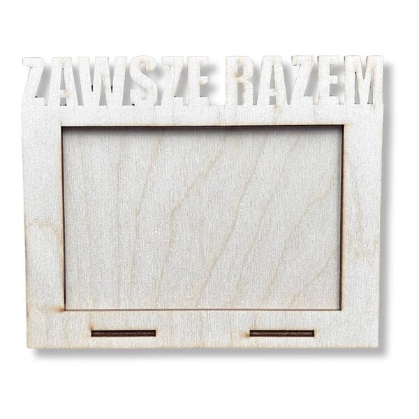 Drewniana ramka na zdjęcie 10 x 15 cm ze sklejki laserowej z wycięto-grawerowanym napisem Zawsze Razem.