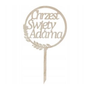 Drewniany okrągły topper o średnicy 18 cm na Chrzest Święty Adama z wyciętym napisem i motywem listków.